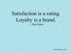 love this quote - build loyalty with your customers and you will ...
