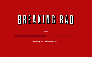 concept for binge-watching Breaking Bad on Netflix.Inspired by quotes ...