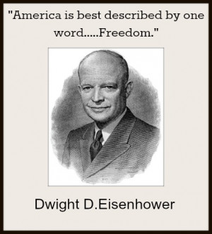Eisenhower quote, “America is best described by one word, freedom ...
