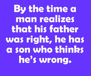... Father Was Right He Has A Son Who . .Bad Father Quotes For Facebook