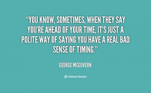 ... -George-McGovern-you-know-sometimes-when-they-say-youre-145506_1.png