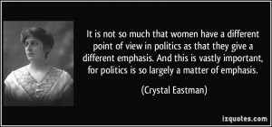 It is not so much that women have a different point of view in ...