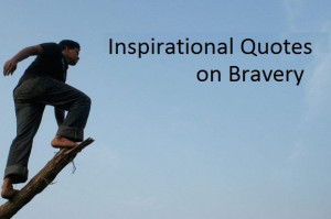 10 Inspirational Quotes on Bravery