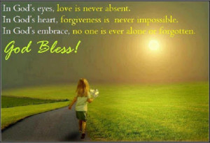 In God's eyes, love is never absent.
