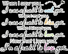 Afraid To Lose You Love Quotes.