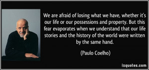 our life or our possessions and property. But this fear evaporates ...