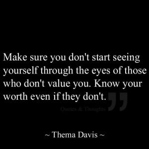 Make sure you don't start seeing yourself through the eyes of those ...