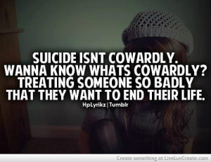 cute,life,love,quote,quotes,suicide,isnt,cowardly ...