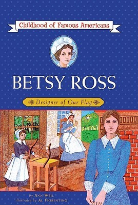 Betsy Ross: Designer of Our Flag (Childhood of Famous Americans)