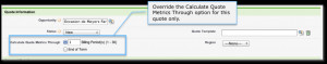 Override the Calculate Quote Metrics Through option for a quote from ...