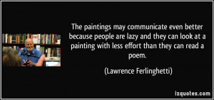 The paintings may communicate even better because people are lazy and ...