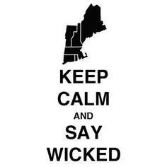 Keep calm and say wicked...#bostonusa More