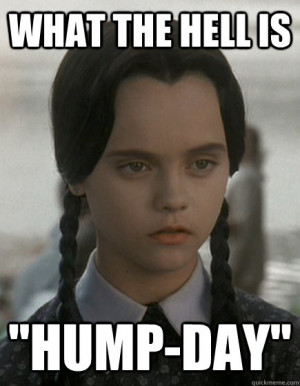 Wednesday Addams - what the hell is humpday