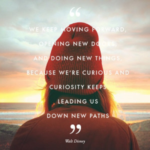 ... We’re Curious And Curiosity Keeps Leading Us Down New Paths
