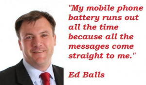 Ed balls famous quotes 2
