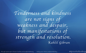 Weakness Quotes Collection: A JOURNEY THROUGH LIFE QUOTE BY KAHLIL ...