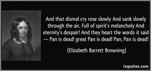 And that dismal cry rose slowly And sank slowly through the air, Full ...