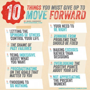 Ten Things You Must Give Up To Move Forward (by Marc Chernoff via AMEX ...