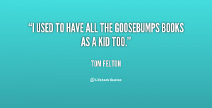 used to have all the Goosebumps books as a kid too.”