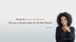 Doing the best at this moment puts you in the best place for the ...