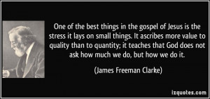 things in the gospel of Jesus is the stress it lays on small things ...