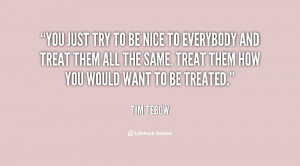 quote-Tim-Tebow-you-just-try-to-be-nice-to-33421.png