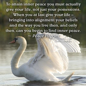 quotes to attain inner peace you must actually give your life not just ...