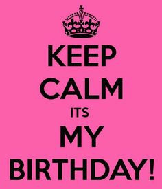 Its My 22 Birthday Quotes Keep calm it's my birthday