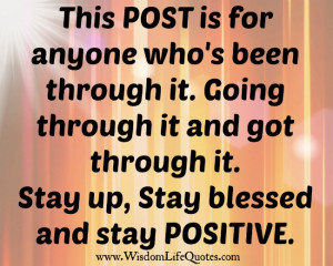 Stay up, Stay blessed and stay Positive
