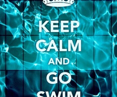 Keep Calm And Swim On Keep calm and go swim