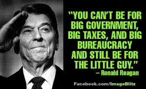 Great Ronald Reagan Quote… Too bad like MOST politicians it was ...