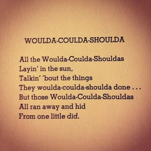 Woulda Coulda Shoulda