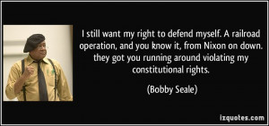 still want my right to defend myself. A railroad operation, and you ...
