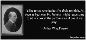 More Arthur Wing Pinero Quotes