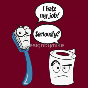 ... › Portfolio › I Hate My Job - Seriously? - Funny Sayings