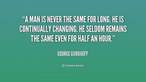 quote-George-Gurdjieff-a-man-is-never-the-same-for-184117.png
