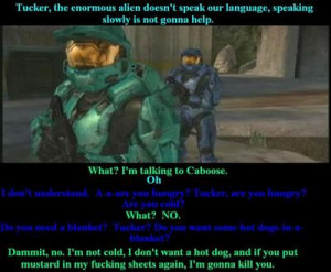 If you cant understand Caboose ) Caboose said 