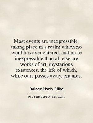 Most events are inexpressible, taking place in a realm which no word ...