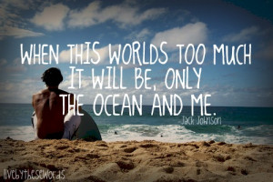 ... the ocean #the ocean and me #jack johnson #lyrics #quote #ocean #beach