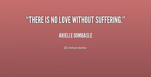 quote-Arielle-Dombasle-there-is-no-love-without-suffering-155929_1.png