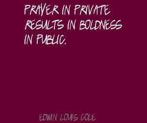 prayer-in-private-results-in-boldness-in-public-boldness-quote.jpg