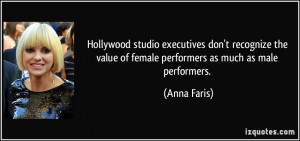 ... value of female performers as much as male performers. - Anna Faris