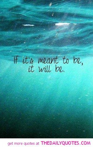 if-its-meant-to-be-quote-picture-quotes-sayings-pics.jpg
