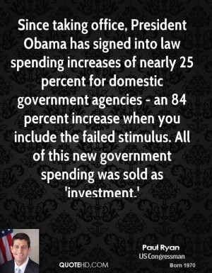 Since taking office, President Obama has signed into law spending ...