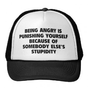 Being Angry Is Punishing Yourself Hat