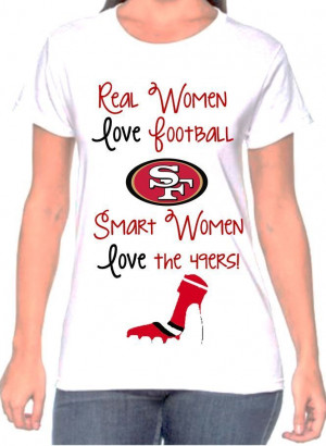 San Francisco 49ers Women’s Shirt Smart Women Love the 49ers high ...