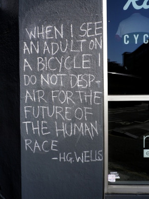 when i see an adult on a bicycle i do not despair for the future of ...