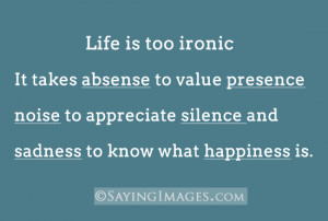 Tags: Happiness , ironic , life quotes , sadness