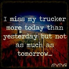 ... www.facebook.com/cdltruck #trucking #truck #driver I miss my trucker