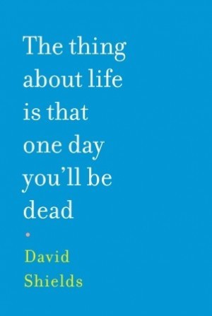 ... Thing About Life is That One Day You'll Be Dead” as Want to Read